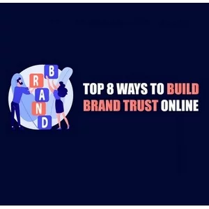 As 8 principais maneiras de construir a confiança da marca on-line