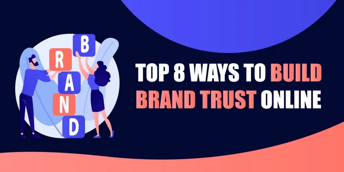 Header image with caption for  - Top 8 Ways to Build Brand Trust Online
