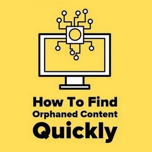 Cómo encontrar contenido huérfano rápidamente y solucionarlo rápidamente - Edición de WordPress