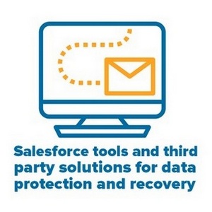 เครื่องมือของ Salesforce และโซลูชันของบุคคลที่สามสำหรับการปกป้องและกู้คืนข้อมูล