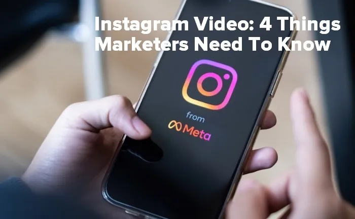 Instagram Video: 4 Things Marketers Need To Know
