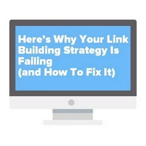 Ecco perché la tua strategia di creazione di link sta fallendo (e come risolverlo)